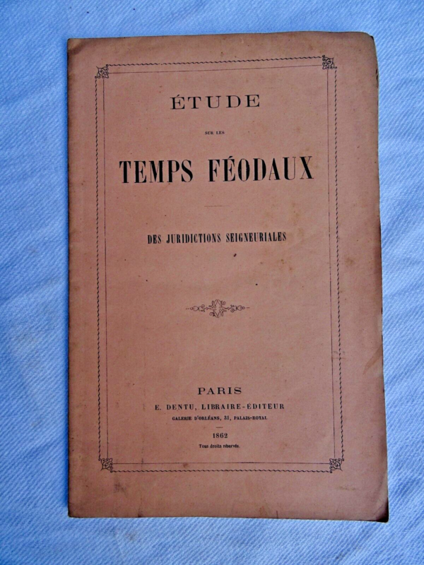 Droit étude sur les temps féodaux 1862