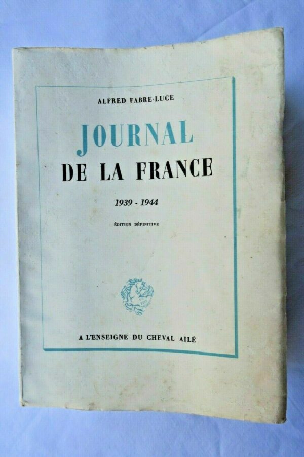 FABRE-LUCE JOURNAL DE LA FRANCE, 1939-1944