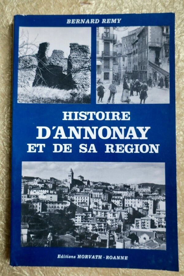 HISTOIRE D’ANNONAY ET DE SA RÉGION. 1981