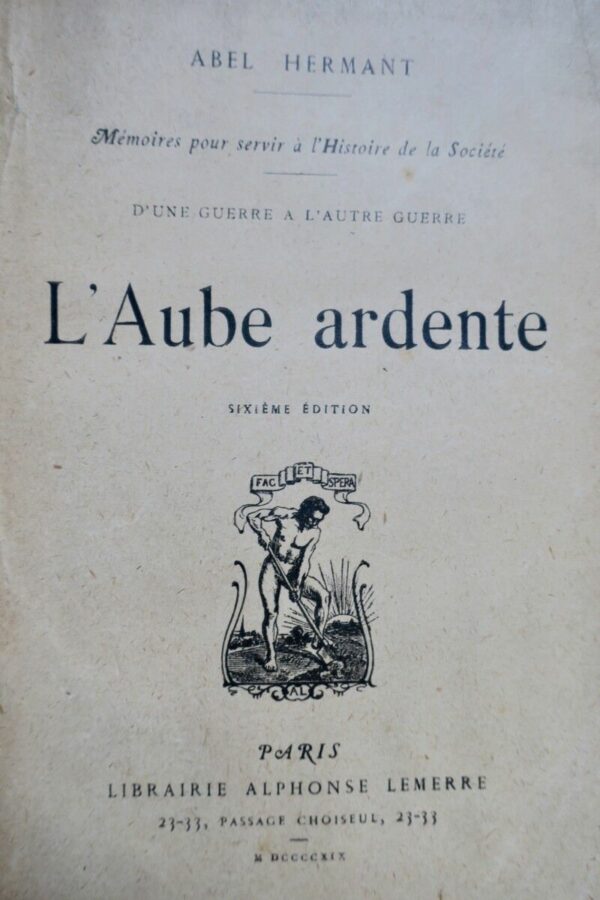 Hermant L’aube ardente, Mémoires pour servir à l’histoire de la société