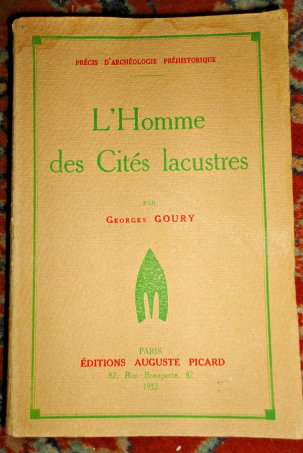 LAC GOURY ( Georges )  L'homme des cités lacustres. 1932