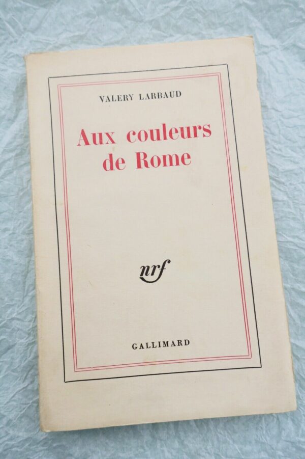 LARBAUD (Valery). Aux couleurs de Rome