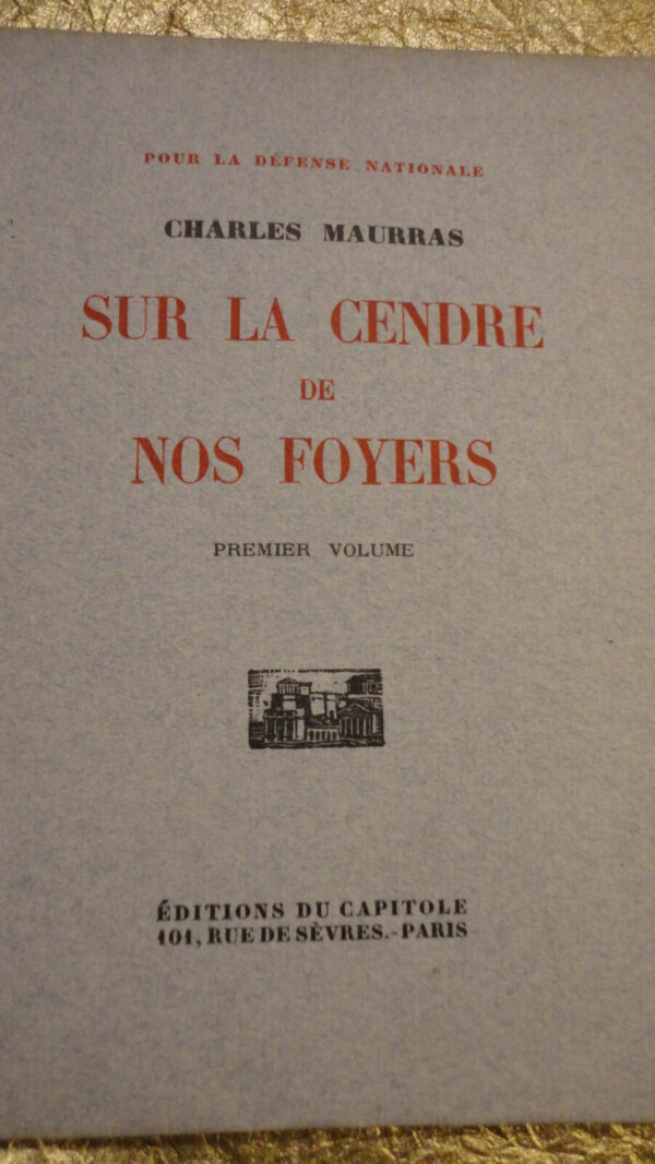 MAURRAS CHARLES SUR LA CENDRE DE NOS FOYERS    sur vélin nté