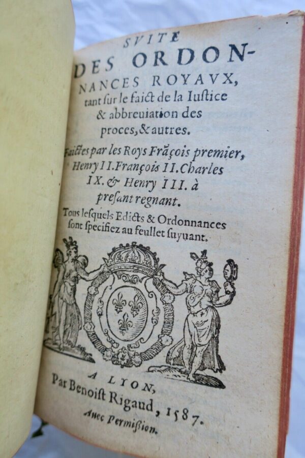 Mini ordonnances royaux sur le faict de la justice, autorité d'icelle..1588