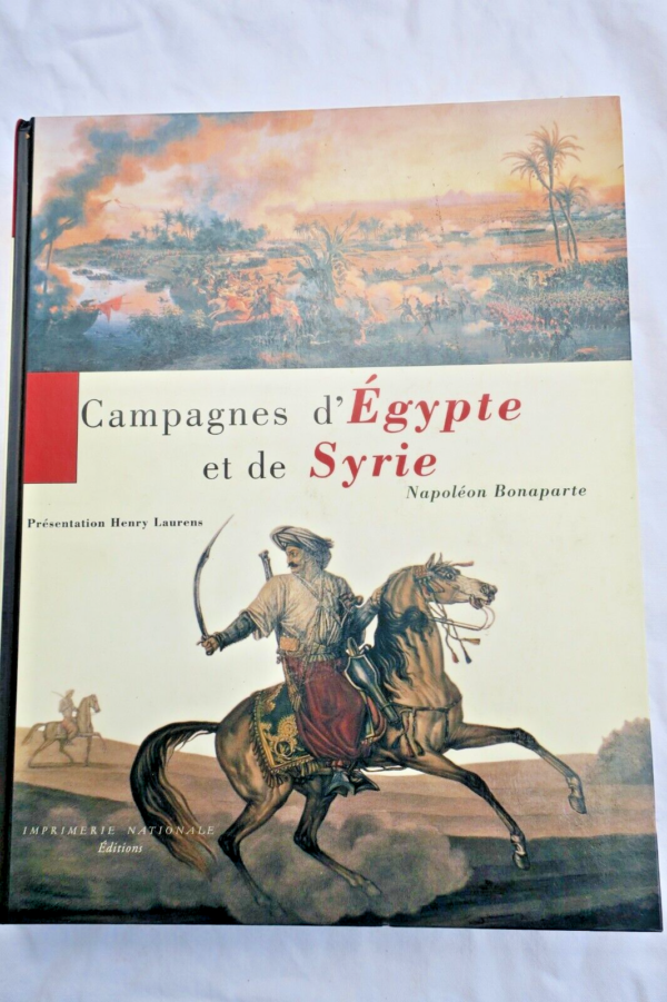 NAPOLÉON BONAPARTE CAMPAGNES D'ÉGYPTE ET DE SYRIE