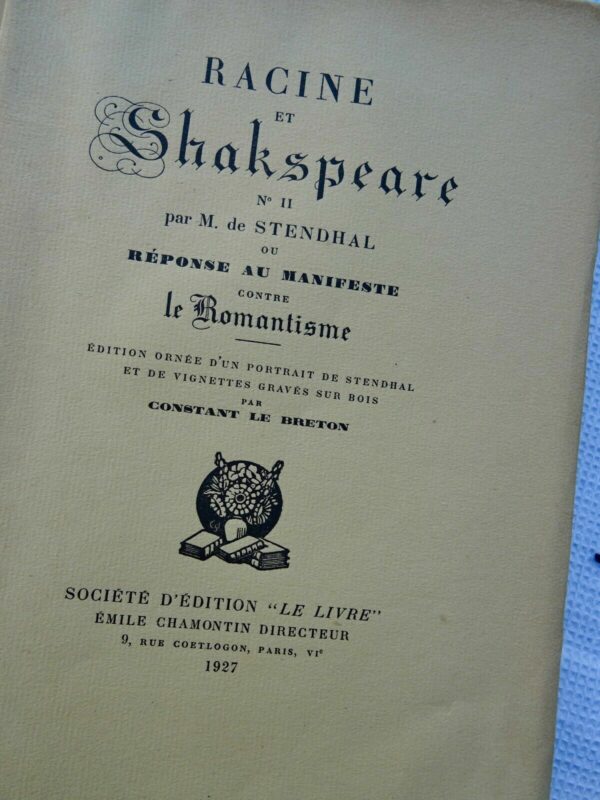 STENDHAL. Racine et Shakspeare 1927 Réponse au manifeste contre le Romantisme