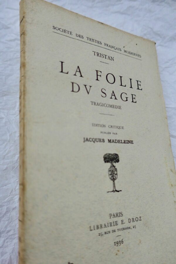 Tristan  Tristan - La Folie du Sage - Edition annotee par Jacques Madeleine 1936