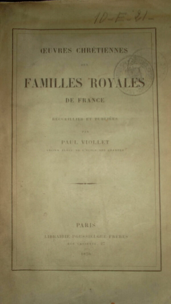 VIOLLET Paul  Oeuvres Chrétiennes des Familles Royales de France