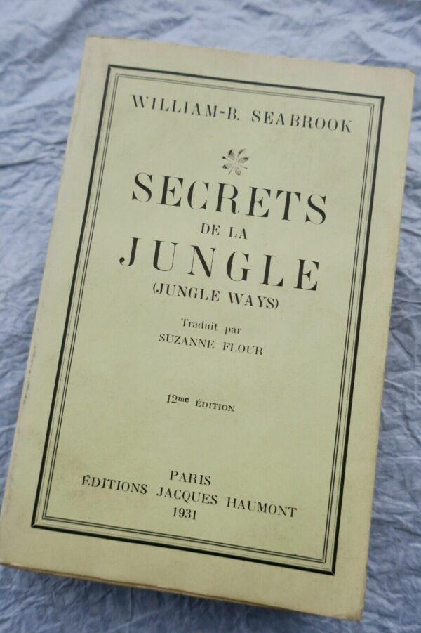 William-B. Seabrook Secrets de la jungle - (Jungle Ways)