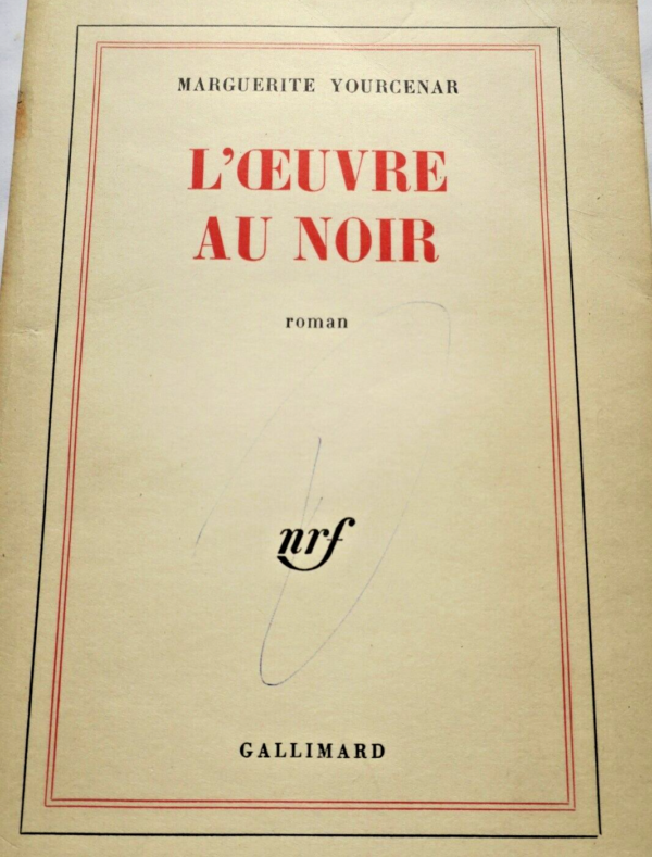 YOURCENAR MARGUERITE L'OEUVRE AU NOIR GALLIMARD EO